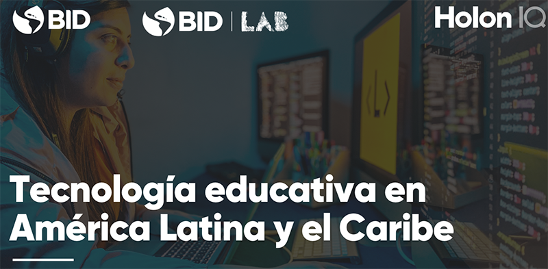 Edtech En Am Rica Latina Y El Caribe Panorama Y Necesidades En