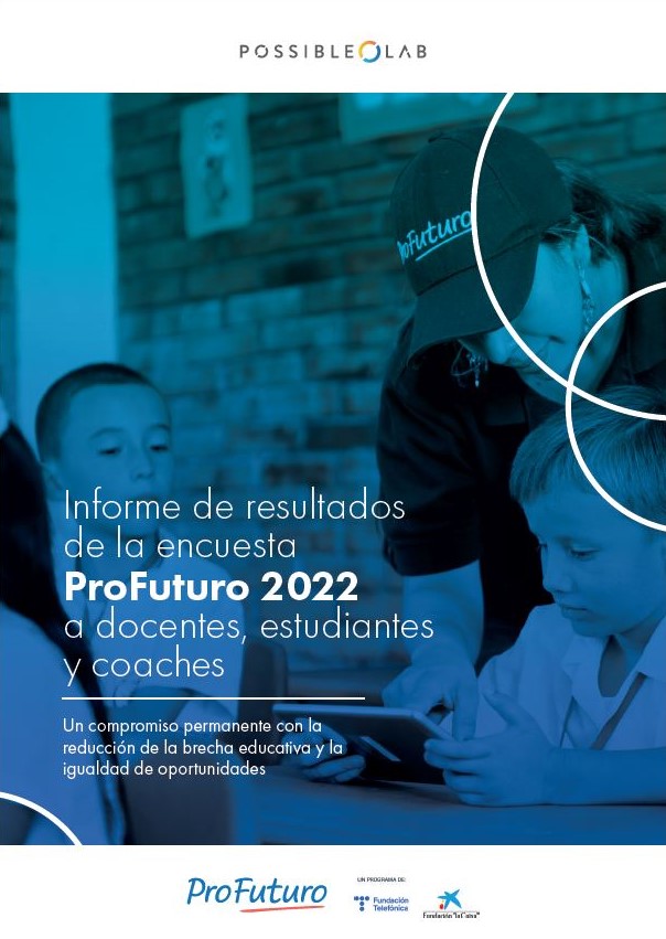 Informe de resultados de la encuesta ProFuturo 2022 a docentes, estudiantes y coaches