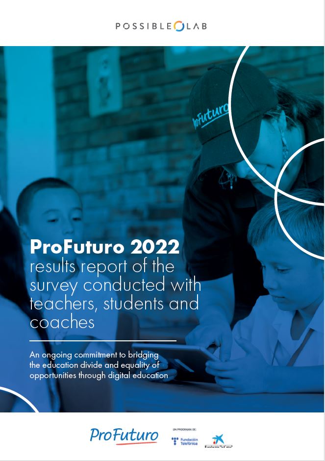 ProFuturo 2022 results report of the survey conducted with teachers, students and coaches