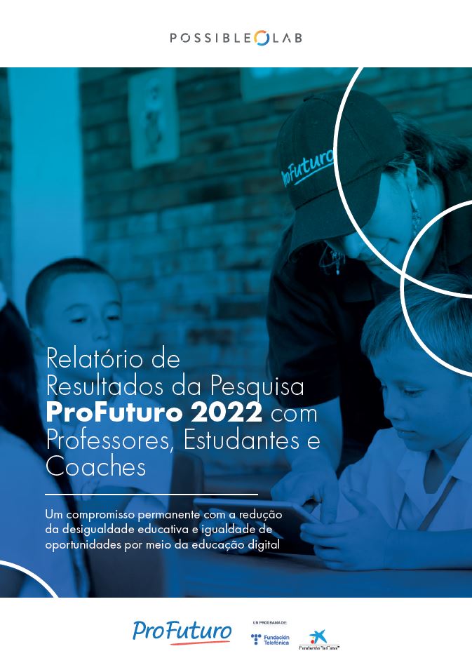 Relatório de Resultados da Pesquisa ProFuturo 2022 com Professores, Estudantes e Coaches